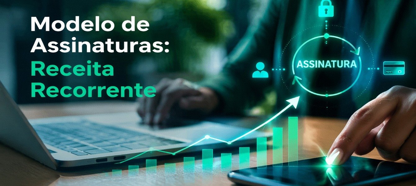 Modelo de Assinaturas: Receita Recorrente 2026