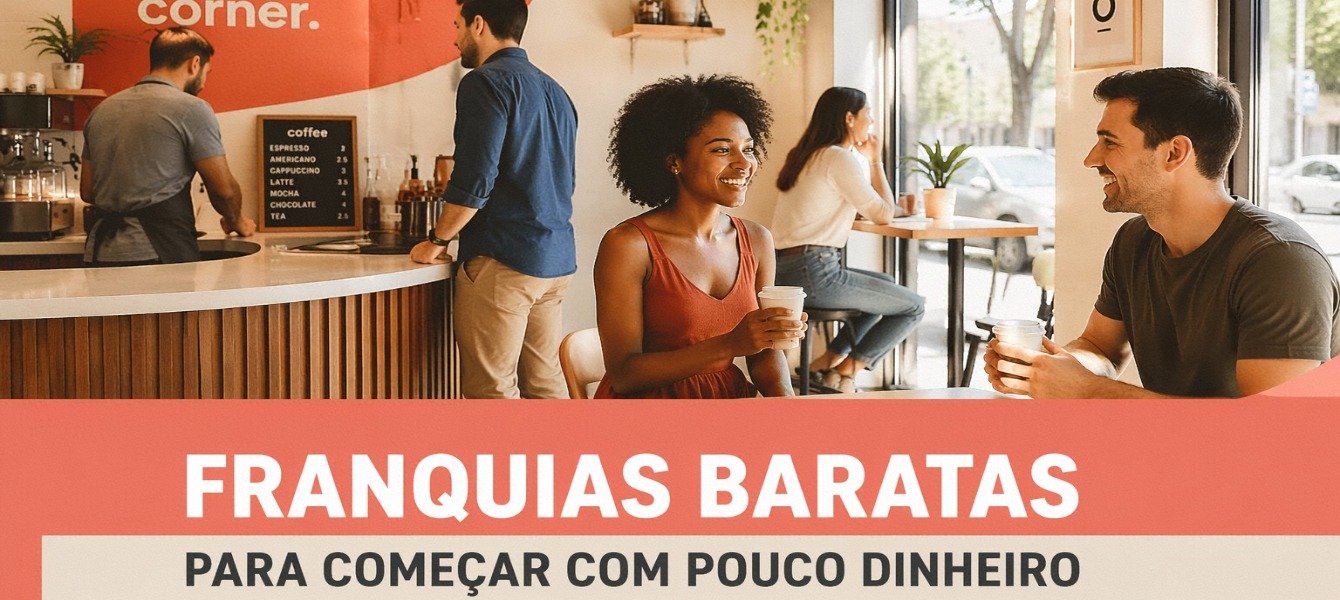 FRANQUIAS BARATAS PARA COMEÇAR COM POUCO DINHEIRO 2026