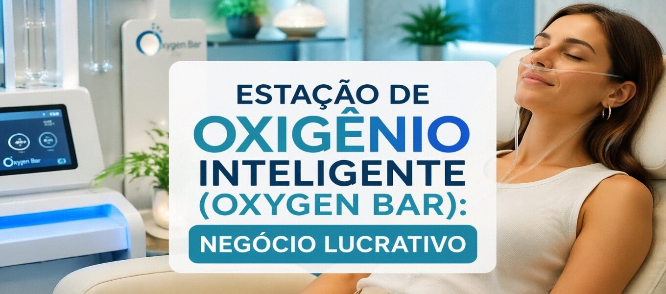 Estação de Oxigênio Inteligente (Oxygen Bar): Negócio Lucrativo em 2026
