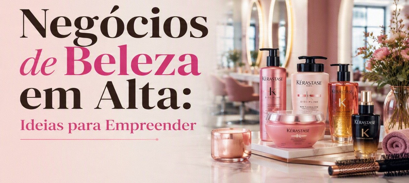Negócios de Beleza em Alta: Ideias para Empreender em 2026
